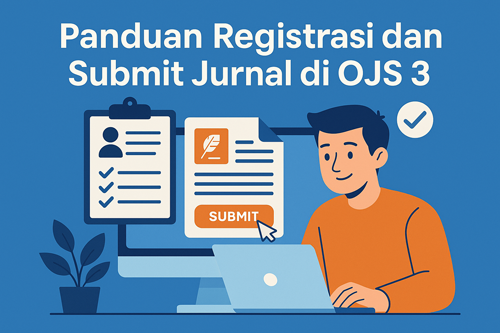 Panduan Registrasi dan Submit Jurnal di OJS 3