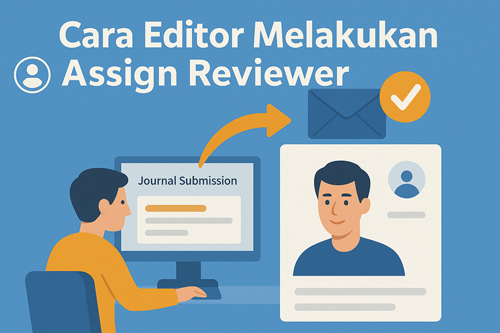 Panduan Lengkap Cara Editor Melakukan Assign Reviewer di OJS 3